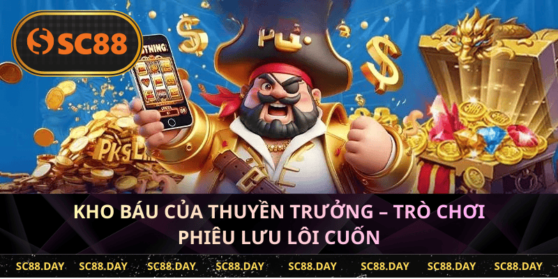 Khám Phá Kho Báu Của Thuyền Trưởng – Trải Nghiệm Hấp Dẫn